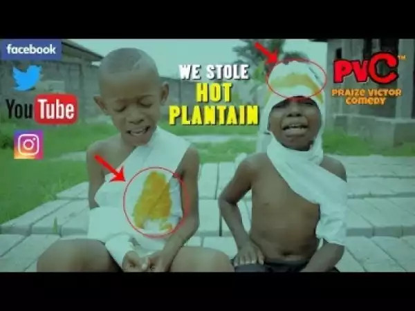 Video: PVC Comedy - We Stole Hot Plantain  (Comedy Skit)